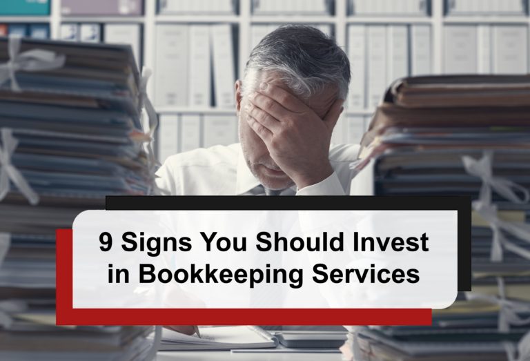 Read more about the article 9 Signs You Should Invest in Bookkeeping Services or Accounting Services in Toronto