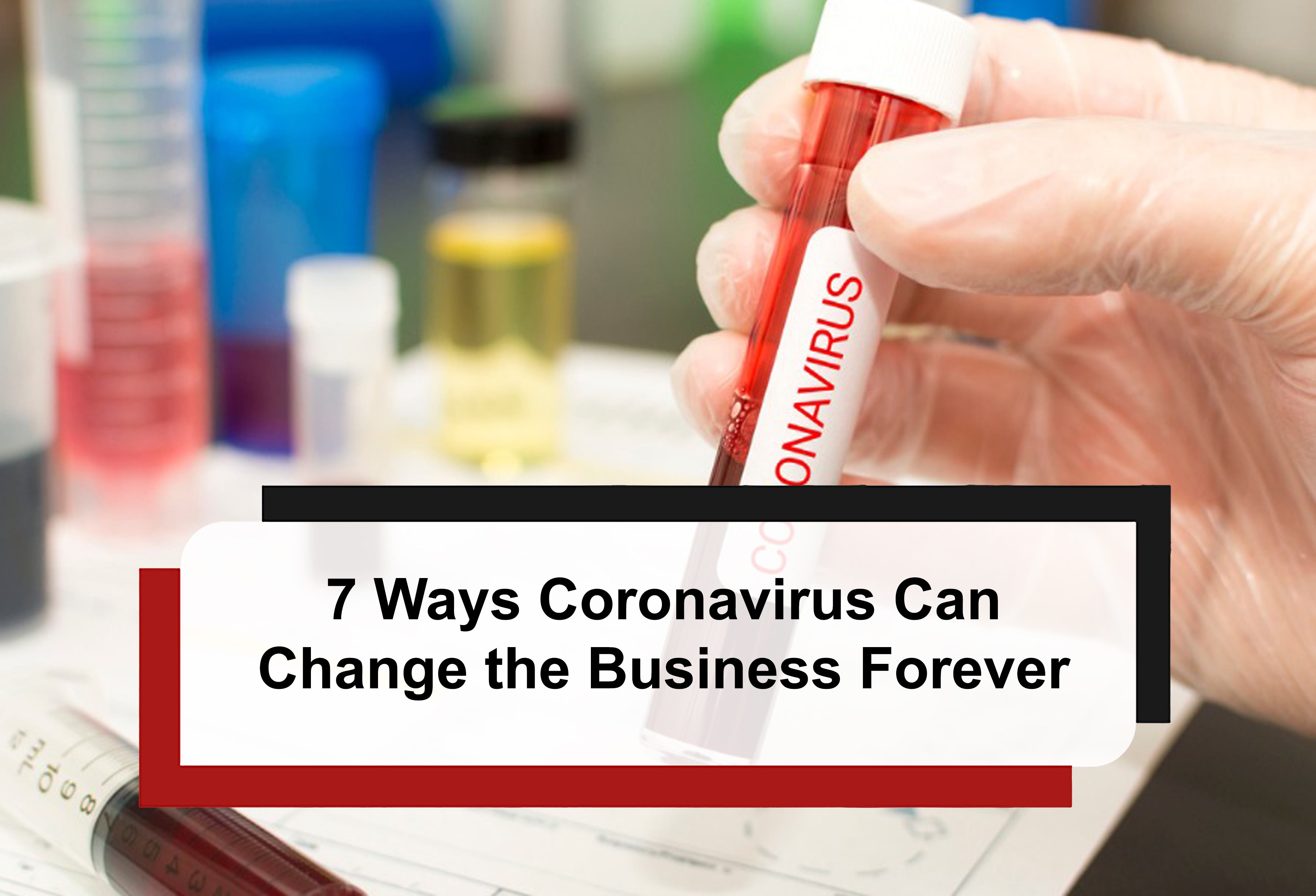 You are currently viewing Tax service in Toronto got tough, know these 7 Ways Coronavirus Can Change the Business Forever