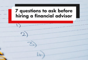 Read more about the article 7 questions to ask before hiring a financial advisor