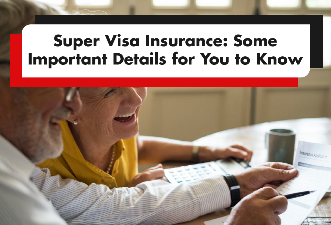You are currently viewing Super Visa Insurance: Some Important Details for You to Know