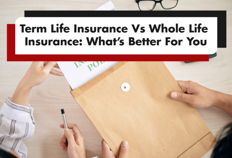 Read more about the article Term Life Insurance Vs. Whole Life Insurance: What’s Better For You